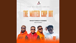 The Matter Chop Hot Music Video