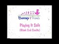 Playing It Safe Blank End Credits