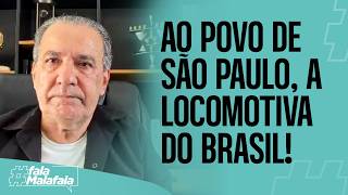 AO POVO DE SÃO PAULO, A LOCOMOTIVA DO BRASIL!