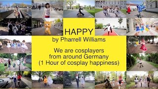 Pharrell Williams - HAPPY (1 hour of cosplay happiness from around Germany) #HAPPYDAY