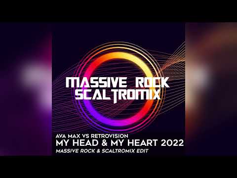Ava Max vs Retrovision - My Head & My Heart 2022 (Massive Rock & Scaltromix Edit)