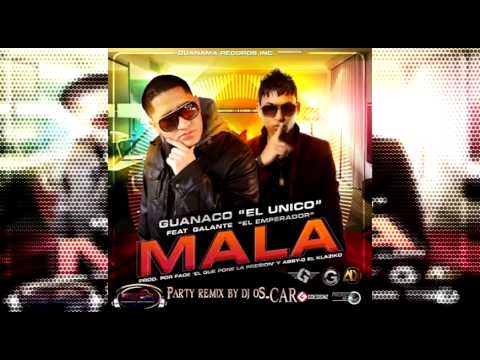 Guanaco El Unico Ft  Galante El Emperador   Mala Party Remix by Dj oS CAR