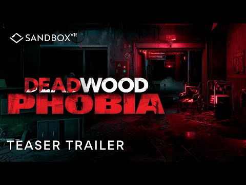 Deadwood PHOBIA - Teaser Trailer | Sandbox VR