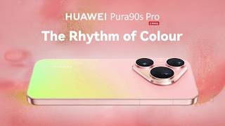 HUAWEI Pura 90s Pro - The Rhythm of Colour