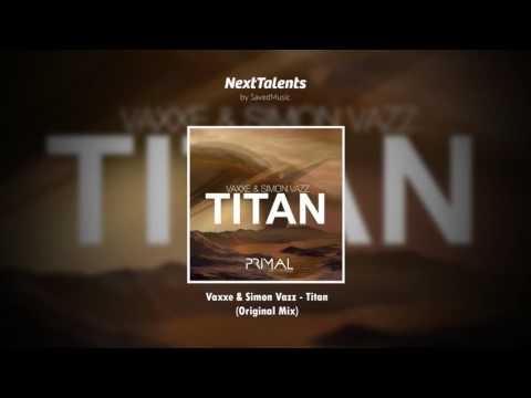 Vaxxe & Simon Vazz - Titan (Original Mix)