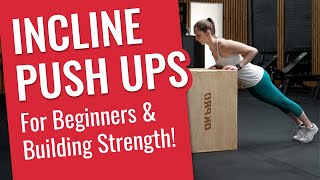 Incline Push Ups // Learn to Push Up for Beginners!