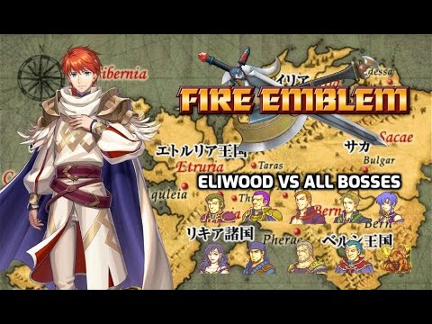 Fire Emblem: The Blazing Blade - Eliwood vs All Bosses