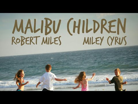 Robert Miles vs. Miley Cyrus - Malibu Children