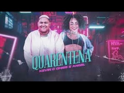 KEVIN O CHRIS E ANGEL - QUARENTENA ( MÚSICA NOVA )  2020