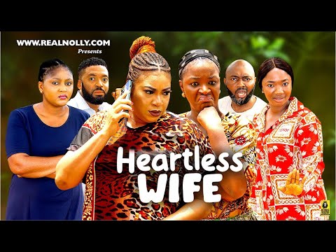 HEARTLESS WIFE {NEWLY RELEASED NOLLYWOOD MOVIE} LATEST TRENDING NOLLYWOOD MOVIE  #movies #trending
