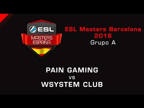 Pain Gaming vs wSystem Club - Grupo A - Día 1 - ESL Masters Barcelona 2016 - Español