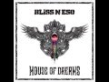 New Bliss N Eso song - House of Dreams 