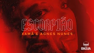 Xamã, Agnes Nunes - Escorpião