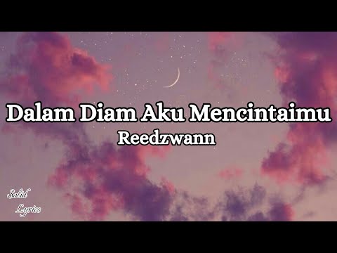 Reedzwann - Dalam Diam Aku Mencintaimu (Lyrics Video)