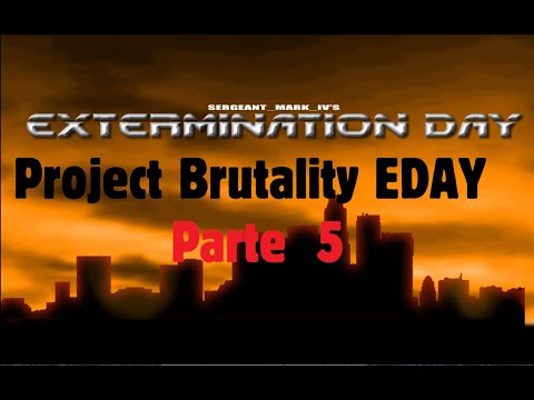 Project Brutality 3.0+Extermination Day 100% Parte 5.