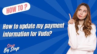 How to update my payment information for Vudu  - Step by Step