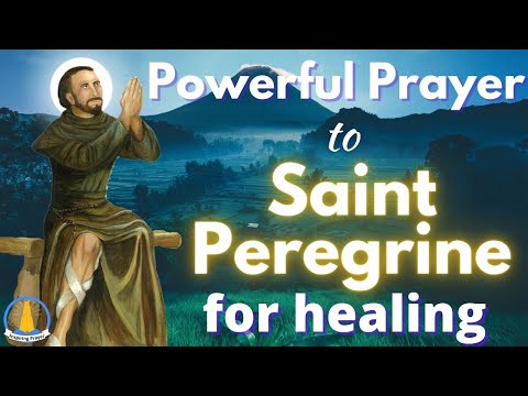 Prayer to Saint Peregrine for healing