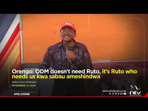 Orengo: ODM doesn't need Ruto, it’s Ruto who needs us kwa sabau ameshindwa