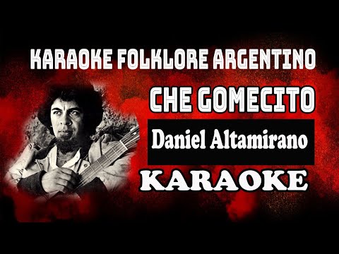 CHE GOMECITO - DANIEL ALTAMIRANO (Karaoke)