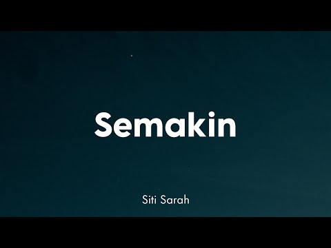 Siti Sarah - Semakin (Lirik)