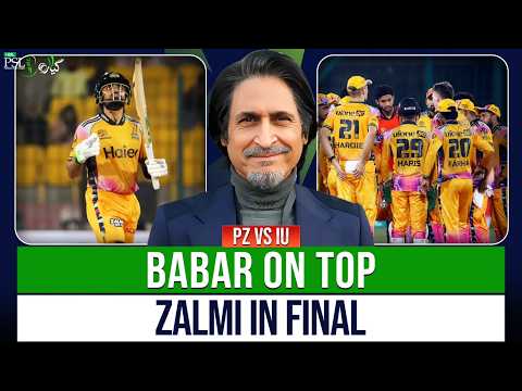 Babar on Top, Zalmi in Final | PZ vs IU | Ramiz Speaks