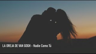 🎵 La Oreja De Van Gogh - Nadie Como Tú - Letra