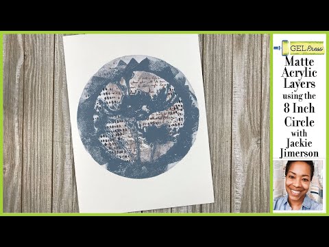 Gel Press Matte Acrylic Layered Printmaking with the 8" Circle by Jackie Jimerson