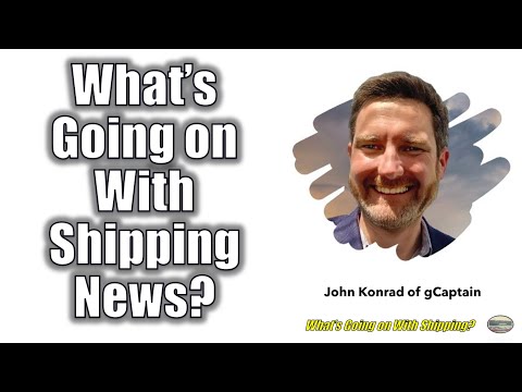 What's Going on With Shipping News with John Konrad