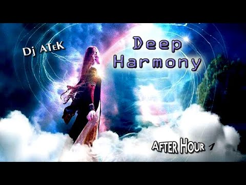 Dj ATeK - Deep Harmony (After Hour)_🎧 01