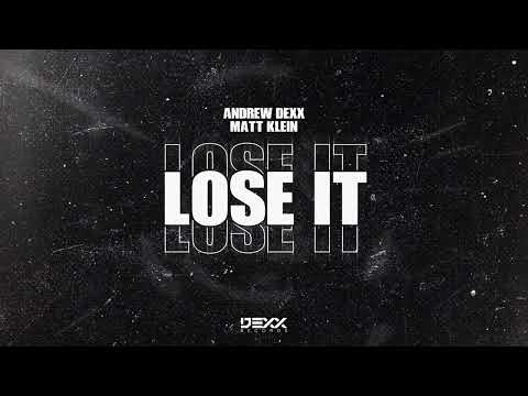 AnDrew DeXx & Matt Klein - Lose It