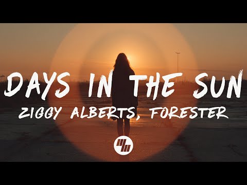 Ziggy Alberts - Days In The Sun (Forester Remix) [Lyrics]