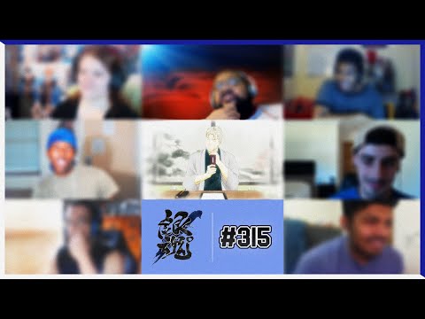 Gintama Episode 315 | Farewell Shinsengumi Arc | Reaction Mashup
