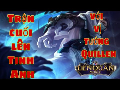 Trận cuối lên Tinh Anh với vị tướng siêu cấp sát thủ Quillen AOV