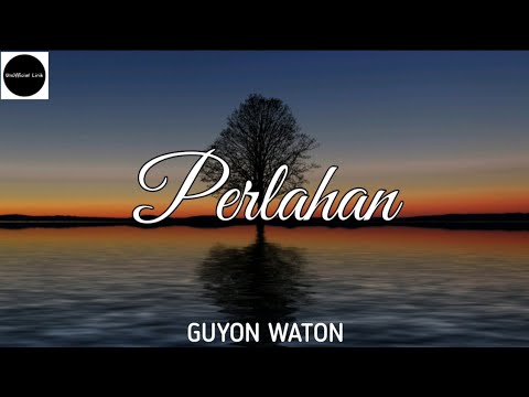 Perlahan - GuyonWaton ( UnOfficial Lirik )