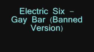 Electric Six- Gay Bar (Uncensored Version) (w/ lyrics)
