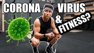 CORONA VIRUS Affecting Your Fitness?