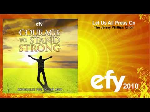 EFY 2010 - 10 Let Us All Press On by The Jenny Phillips Choir