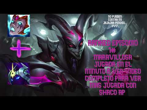 shaco s12 jg ap en ranked subiendo de elo  episodio #1