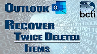 Microsoft Outlook - Recover Twice Deleted Emails (and other Outlook items)