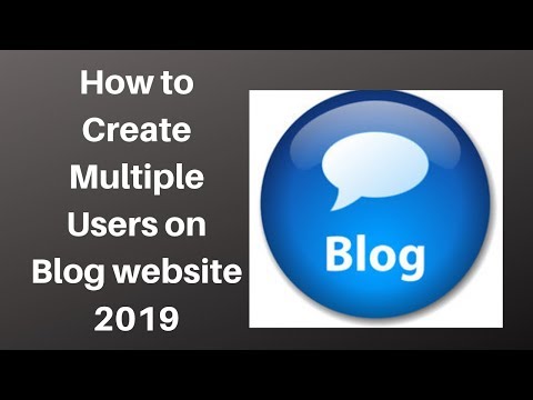 How to Create Multiple Users on Blog website 2019