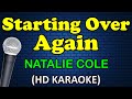 STARTING OVER AGAIN - Natalie Cole (HD Karaoke)
