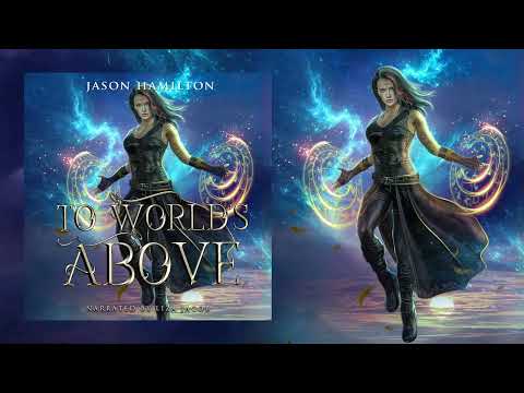Roots of Creation 5 - To Worlds Above - Full Fantasy Audiobook