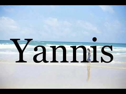 How To Pronounce Yannis🌈🌈🌈🌈🌈🌈Pronunciation Of Yannis