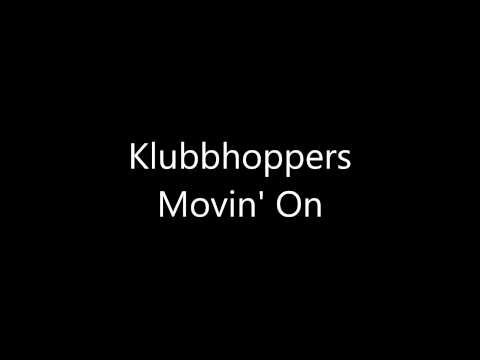 Klubbhoppers - Movin' On (Bootleg) [Full HQ]