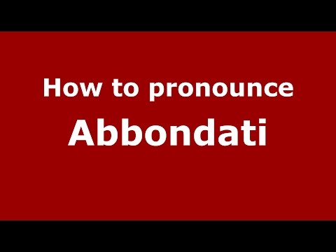 How to pronounce Abbondati