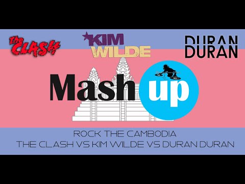 ROCK THE CAMBODIA  - THE CLASH VS KIM WILDE VS DURAN DURAN - PAOLO MONTI MASHUP 2020