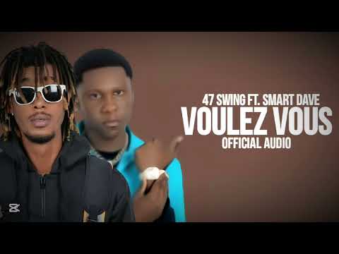 Smart Dave Ft. 47 Swing - VOULEZ VOUS ( Lyrics)