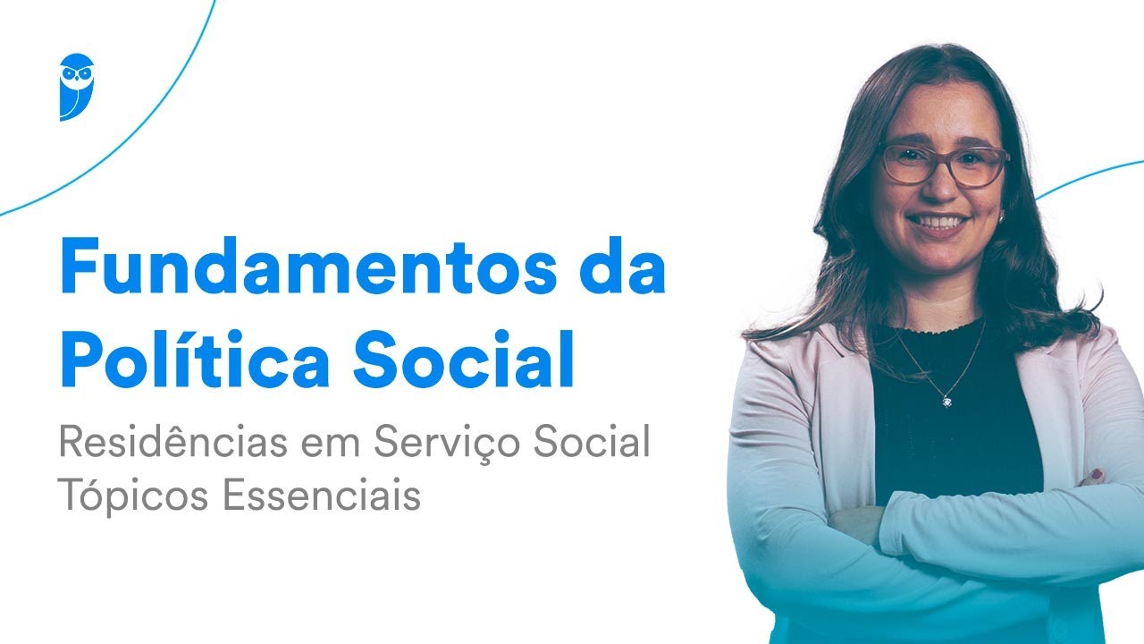 Fundamentos da Política Social (Residências em Serviço Social - Tópicos Essenciais)