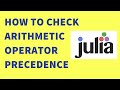 Julia Tutorials How To Check Arithmetic Operator Precedence In Julia