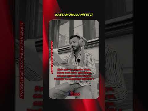 Kastamonulu Niyetçi 😀😀